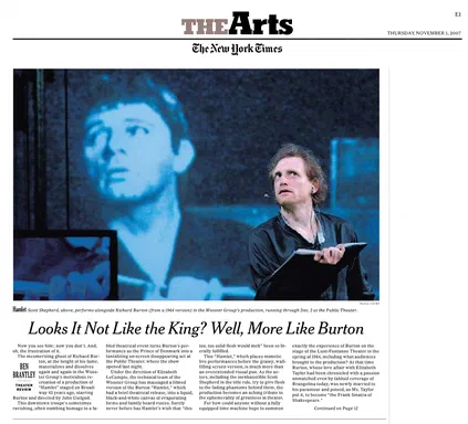 The New York Times, 3 November 2007, page E1: Ben Brantley's review of the Wooster Group's Hamlet, with a large blue-tinted photo of Scott Shepherd beside a screen showing Richard Burton